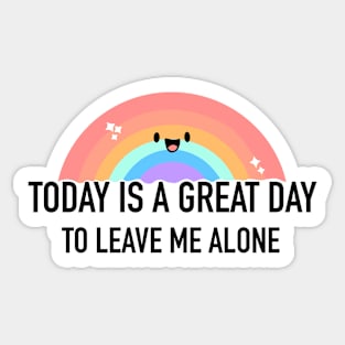 Today is a great day Sticker